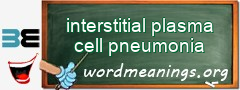 WordMeaning blackboard for interstitial plasma cell pneumonia